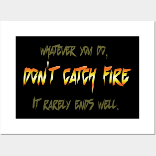 don't catch fire Posters and Art